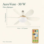 AeroVent, version 30 W à six pales : diamètre 40 cm (15,75 pouces), hauteur 17 cm (6,69 pouces).